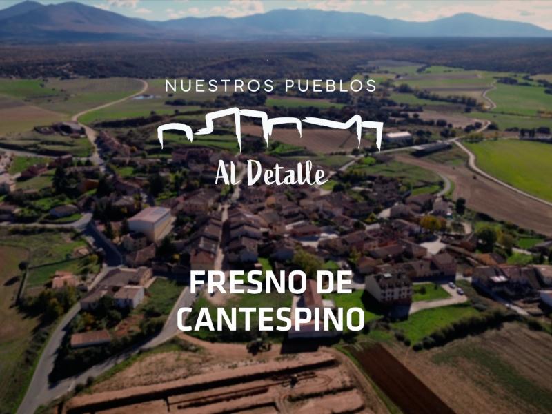 ‘Nuestros Pueblos al Detalle’: esta semana…Fresno de Cantespino