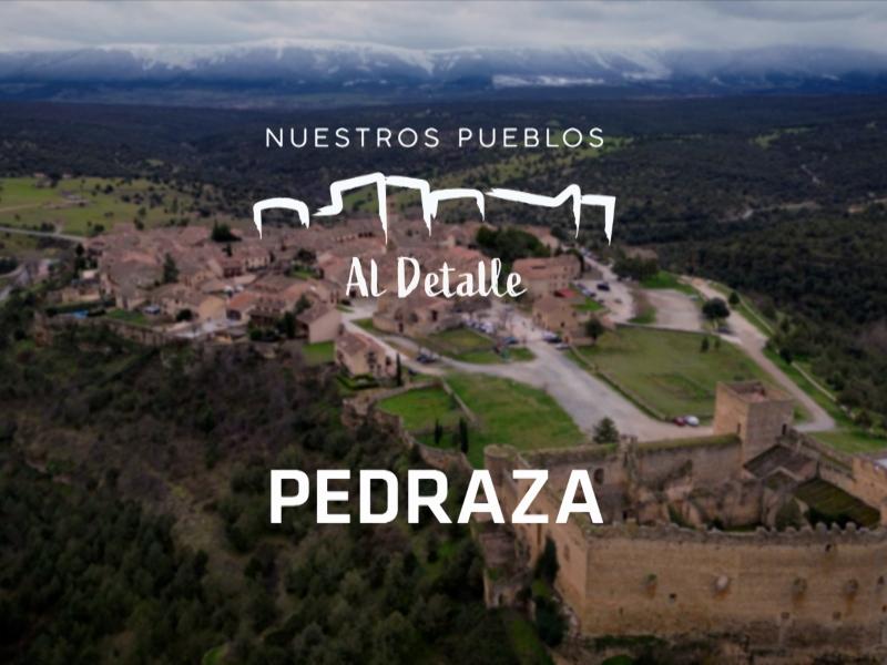 ‘Nuestros Pueblos al Detalle’: esta semana… Pedraza