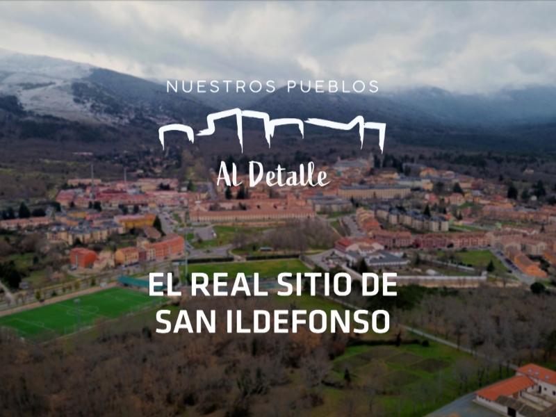 ‘Nuestros Pueblos al Detalle’: esta semana… Real Sitio de San Ildefonso