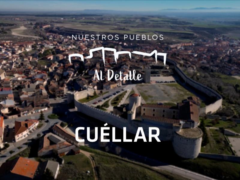 ‘Nuestros Pueblos al Detalle’: esta semana… Cuéllar